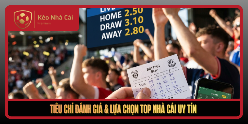 Kèo Nhà Cái - tỷ lệ kèo nhà cái 5, Xem Bóng Đá Trực Tiếp Uy Tín 2026 4 Tieu Chi Danh Gia Lua Chon Top Nha Cai Uy Tin1