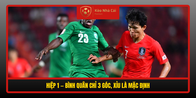 Soi Kèo Phạt Góc U23 Hàn Quốc vs U23 Saudi Arabia, 17h00 Ngày 22/9 4 Hiep 1 Binh Quan Chi 3 Goc Xiu La Mac Dinh