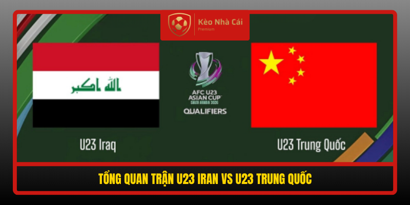Nhận Định Soi Kèo U23 Iran Vs U23 Trung Quốc, 12h00 Ngày 20/9 1 Tong Quan Tran U23 Iran Vs U23 Trung Quoc